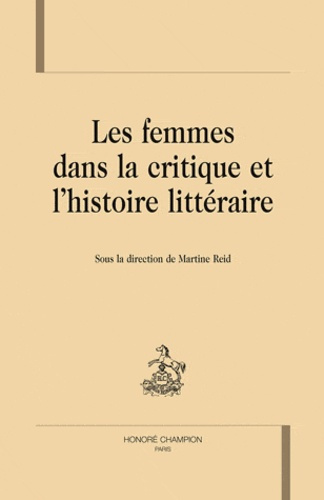 LES FEMMES DANS LA CRITIQUE ET L'HISTOIRE LITTERAIRE