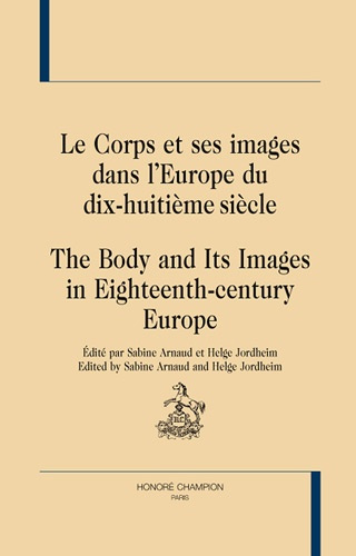 LE CORPS ET SES IMAGES DANS L'EUROPE DU DIX-HUITIEME SIECLE