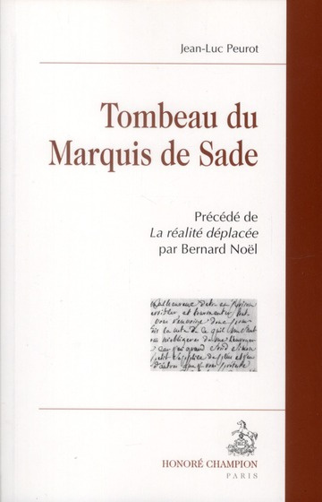 TOMBEAU DU MARQUIS DE SADE. PRECEDE DE 'LA REALITE DEPLACEE' PAR BERNARD NOEL