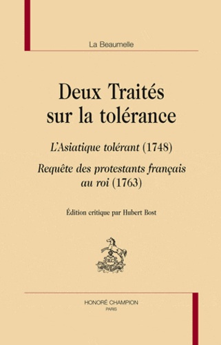DEUX TRAITES SUR LA TOLERANCE. L'ASIATIQUE TOLERANT (1748). REQUETE DES PROTESTANTS FRANCAIS DU ROI