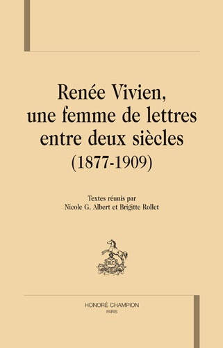 RENEE VIVIEN, UNE FEMME DE LETTRES ENTRE DEUX SIECLES (1877-1909)