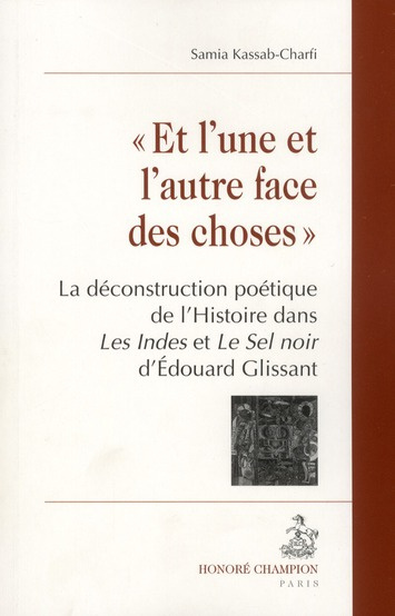 ET L'UNE ET L'AUTRE FACE DES CHOSES. LA DECONSTRUCTION POETIQUE DE L'HISTOIRE DANS LES INDES ET LE S