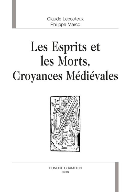 LES ESPRITS ET LES MORTS. CROYANCES MEDIEVALES. TEXTES TRADUITS DU LATIN, PRESENTES ET COMMENTES.