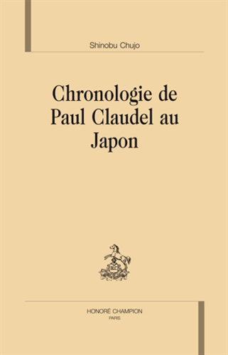 CHRONOLOGIE DE PAUL CLAUDEL AU JAPON