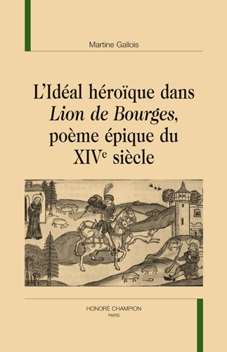 L'IDEAL HEROIQUE DANS 'LION DE BOURGES', POEME EPIQUE DU XIVE SIECLE
