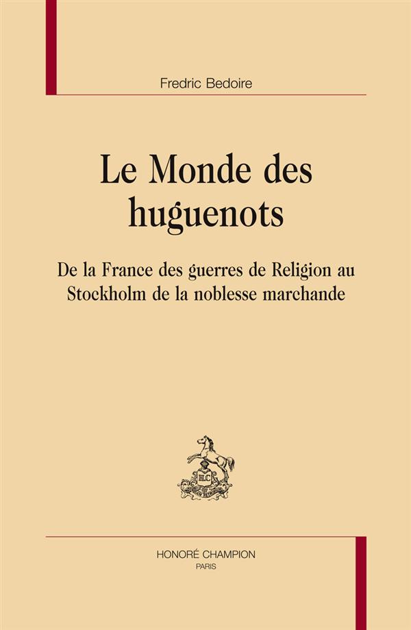 LE MONDE DES HUGUENOTS.