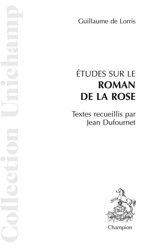 ETUDES SUR LE ROMAN DE LA ROSE, DE GUILLAUME DE LORRIS.