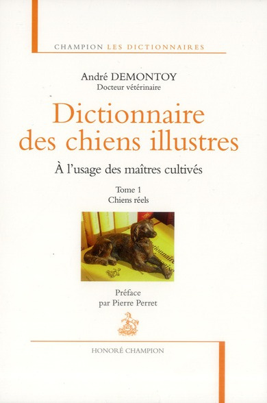 Dictionnaire des chiens illustrés à l'usage des maîtres cultivés. Tome 1, Chiens réels