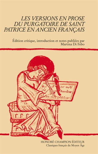 LES VERSIONS EN PROSE DU PURGATOIRE DE SAINT PATRICE EN ANCIEN FRANCAIS