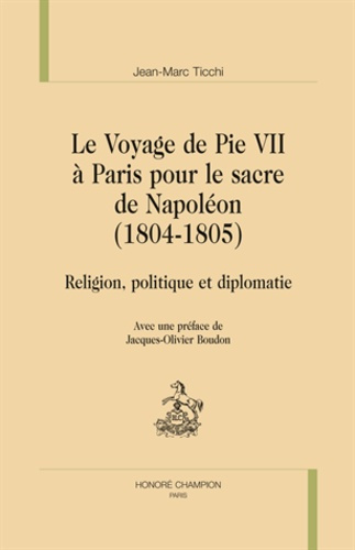 LE VOYAGE DE PIE VII A PARIS POUR LE SACRE DE NAPOLEON (1804-1805)