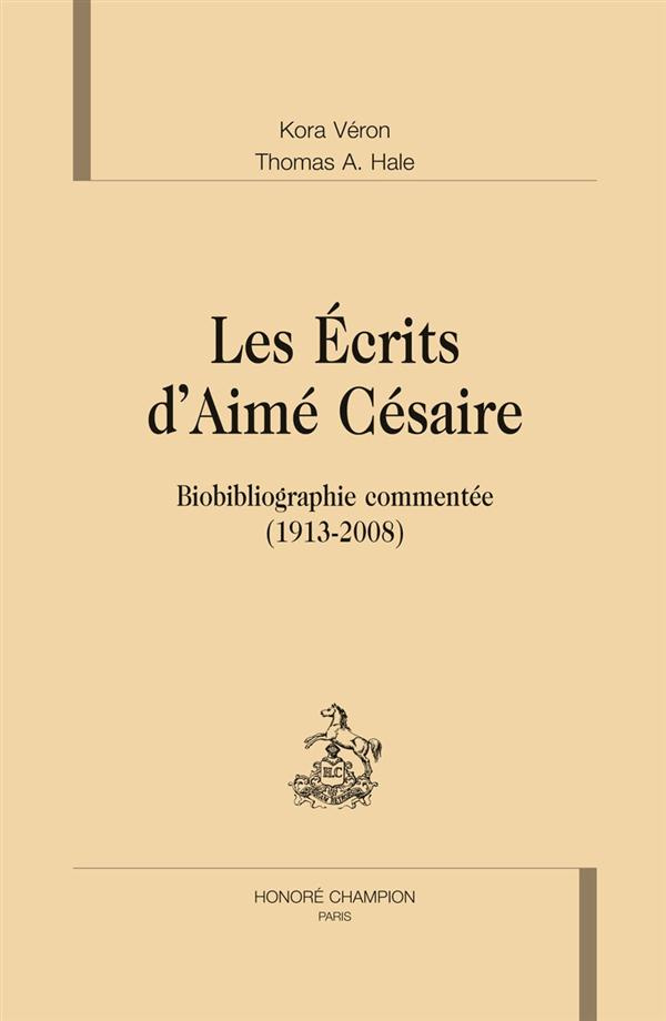 LES ECRITS D'AIME CESAIRE. BIOBIBLIOGRAPHIE COMMENTEE (1913-2008). 2 VOL.