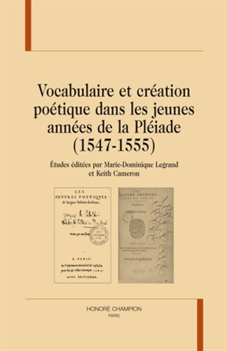 VOCABULAIRE ET CREATION POETIQUE DANS LES JEUNES ANNEES DE LA PLEIADE (1547-1555)
