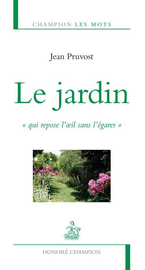 Le jardin. Qui repose l'oeil sans l'égarer