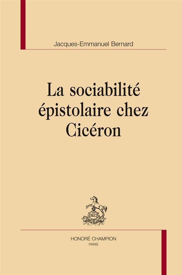 LA SOCIABILITE EPISTOLAIRE CHEZ CICERON