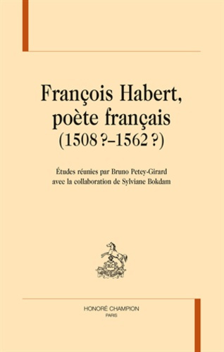 FRANCOIS HABERT POETE FRANCAIS (1508 ? - 1562 ?)