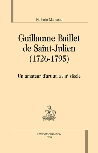 GUILLAUME BAILLET DE SAINT-JULIEN. (1726-1795)
