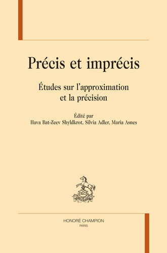 PRECIS ET IMPRECIS. ETUDES SUR L'APPROXIMATION ET LA PRECISION