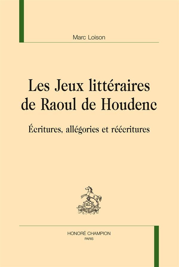 LES JEUX LITTERAIRES DE RAOUL DE HOUDENC