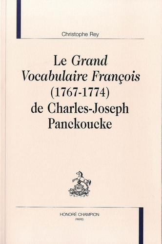 LE GRAND VOCABULAIRE FRANCOIS (1767-1774) DE CHARLES-JOSEPH PANCKOUCKE