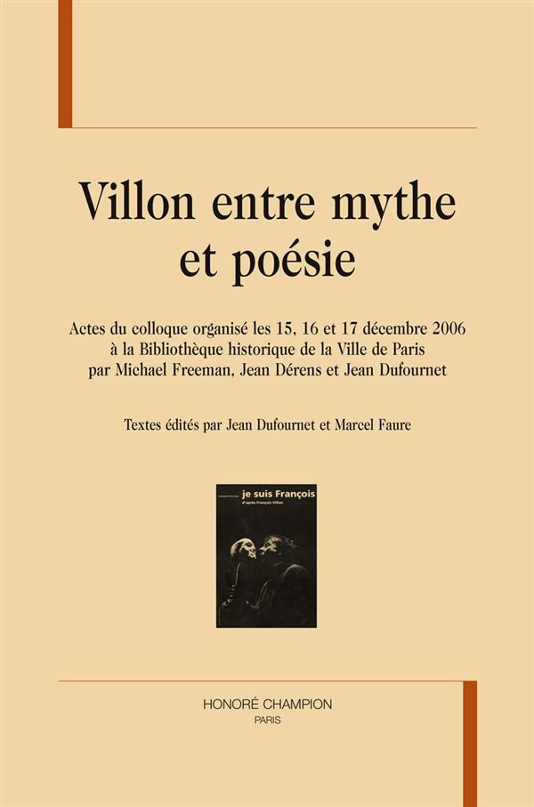 VILLON ENTRE MYTHE ET POESIE