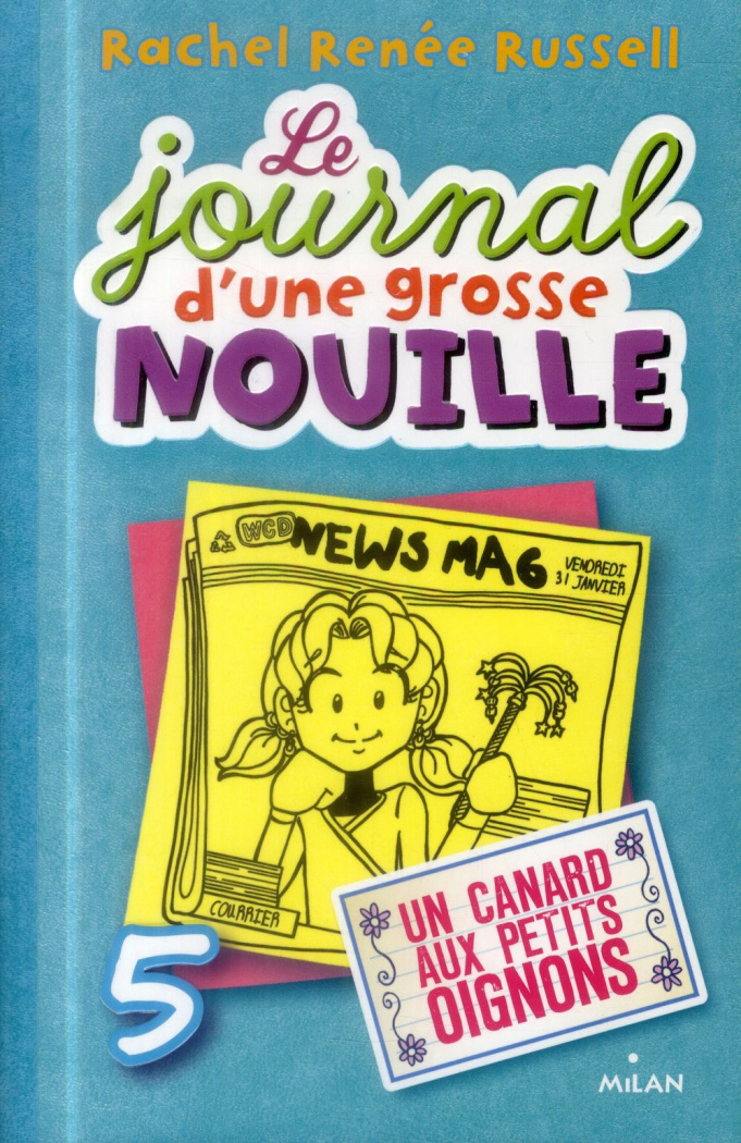 Le journal d'une grosse nouille Tome 5 : Un canard aux petits oignons