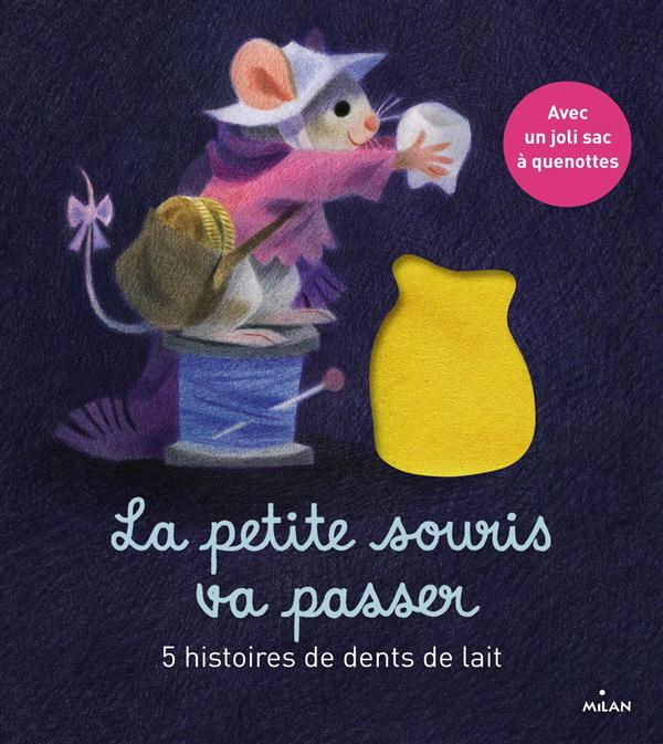 La petite souris va passer. 5 histoires de dents de lait