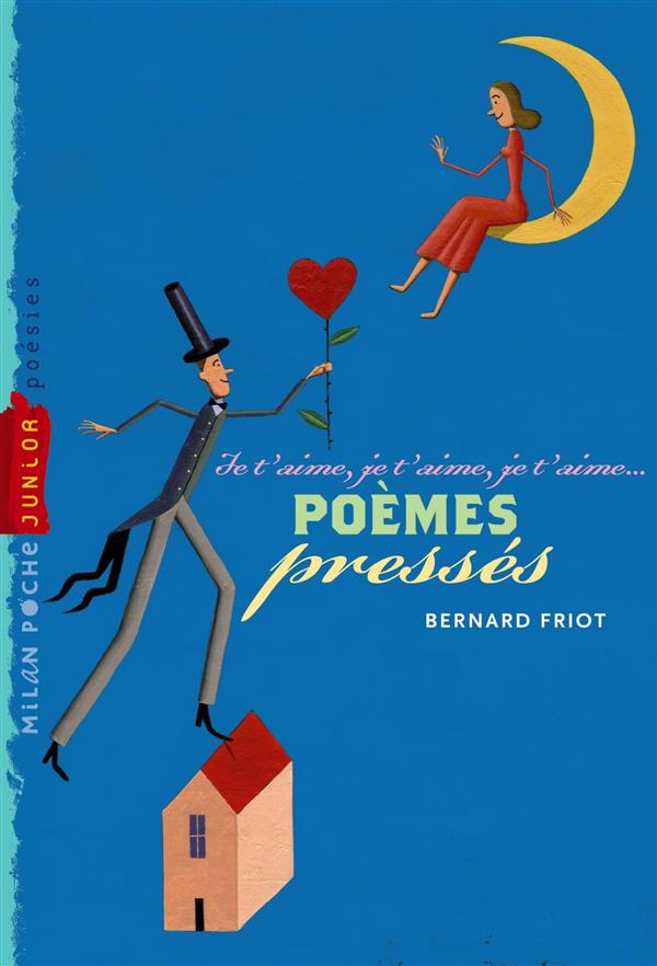 Poèmes pressés. Je t'aime, je t'aime, je t'aime...