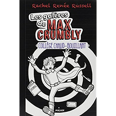 Les galères de Max Crumbly Tome 2 : Collège cjaud-bouillant