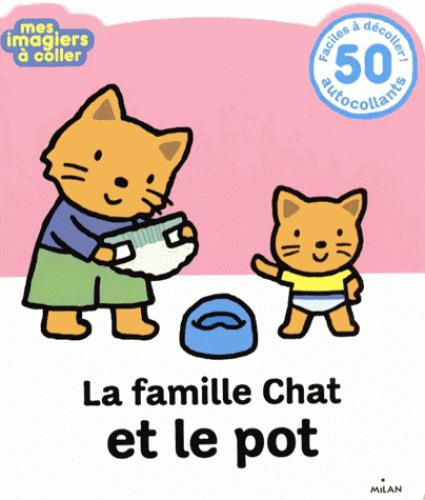 La famille chat et le pot / 50 autocollants faciles à décoller!
