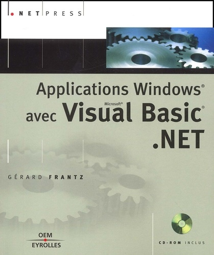 Applications Windows avec Visual Basic .NET. Avec CD-ROM