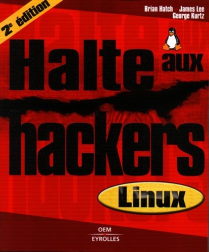 Halte aux hackers Linux. 2e édition