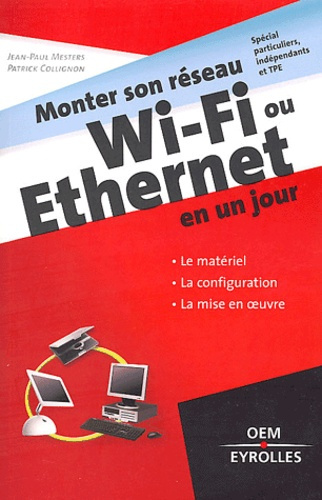Monter son réseau Wi-Fi ou Ethernet en un jour. Signes particuliers, indépendants et TPE