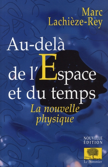 Au-delà de l'espace et du temps. La nouvelle physique