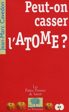 Peut-on casser l'atome ?
