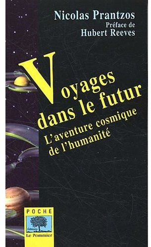 Voyages dans le futur. L'aventure cosmique de l'humanité