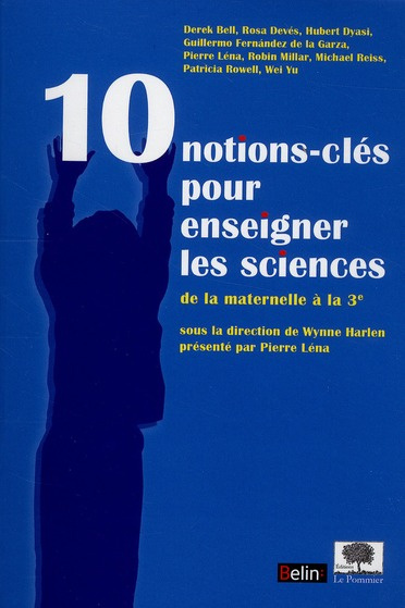 10 notions-clés pour enseigner les sciences. De la maternelle à la 3e