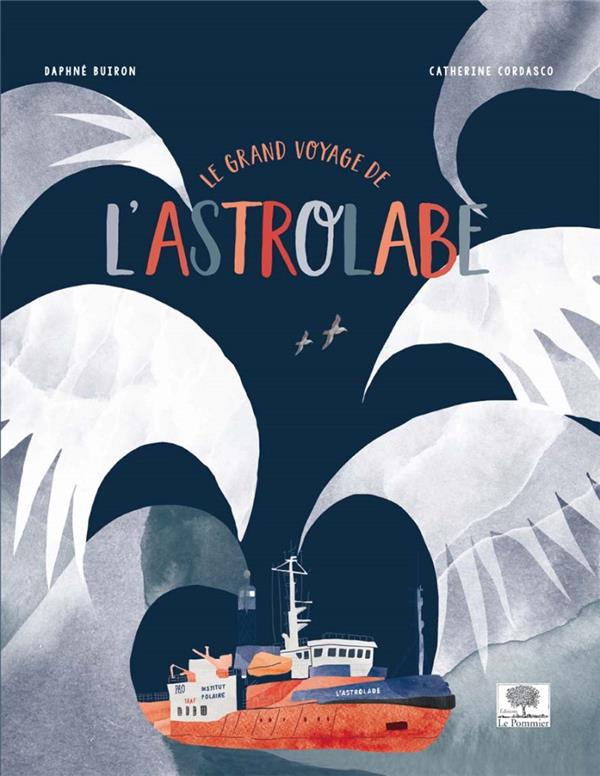 Le grand voyage de l'Astrolabe. Avec un poster