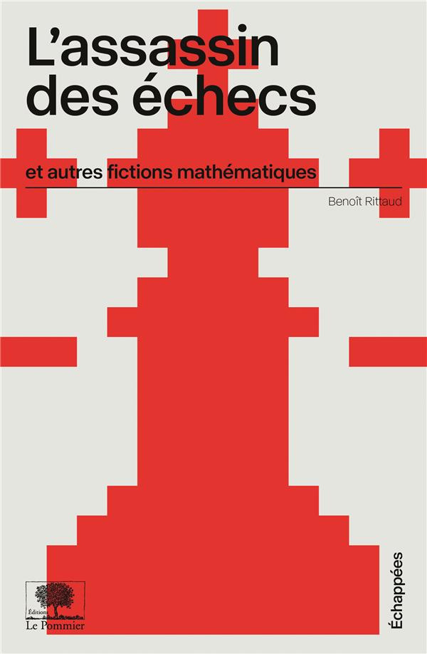 L'assassin des échecs et autres fictions mathématiques
