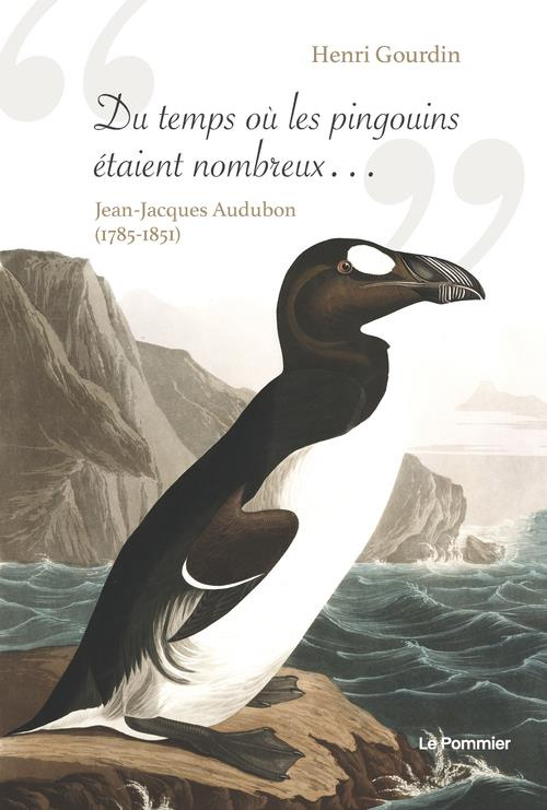 Du temps où les pingouins étaient nombreux.... Jean-Jacques Audubon (1785-1851)