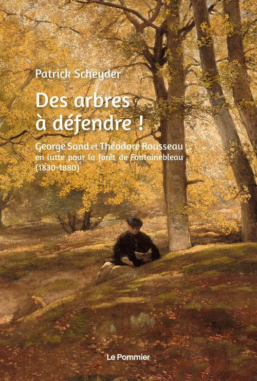 Des arbres à défendre ! George Sand et Théodore Rousseau en lutte pour la forêt de Fontainebleau (18
