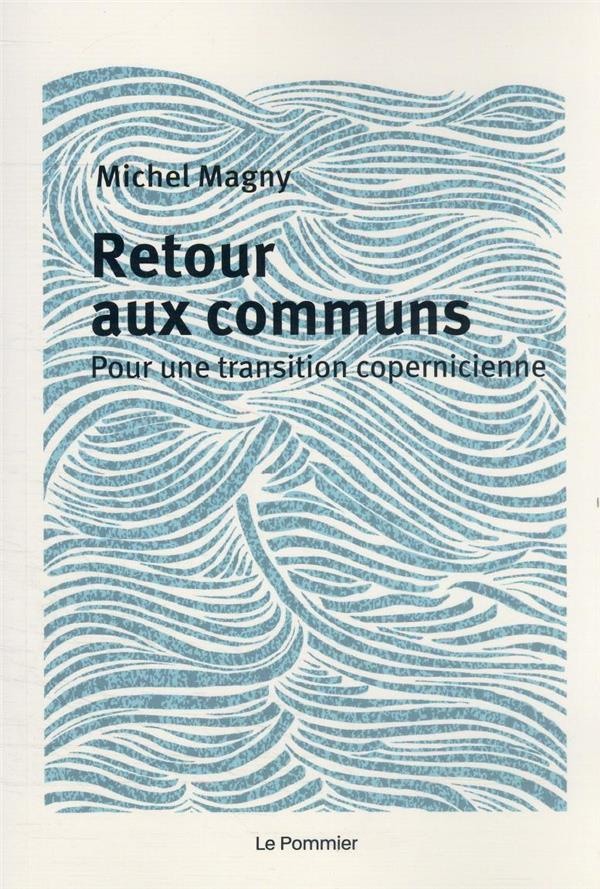 Retour aux communs. Pour une transition copernicienne