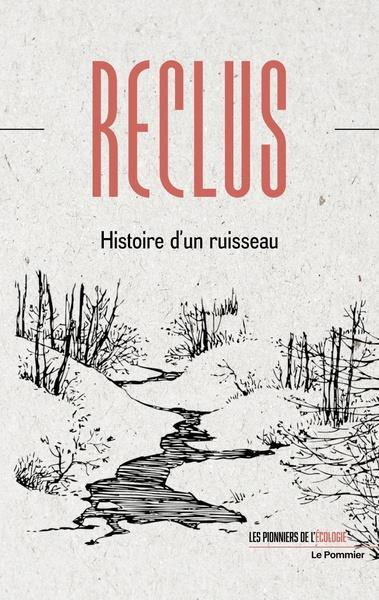 Histoire d'un ruisseau suivi de Du sentiment de la nature dans les sociétés modernes