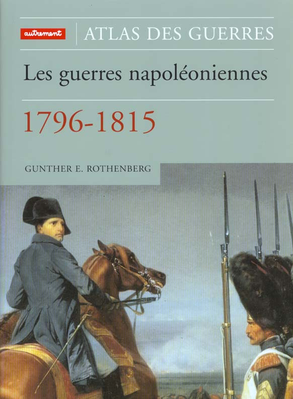 Les guerres napoléoniennes 1796-1815