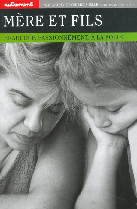 Mère et fils. Beaucoup, passionnément, à la folie