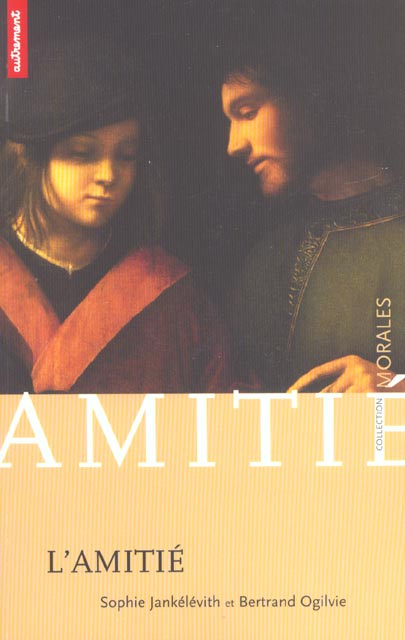 L'amitié. Dans son harmonie, dans ses dissonances