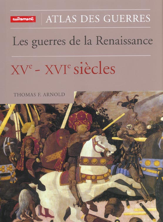 Les guerres de la Renaissance XVème-XVIème siècles