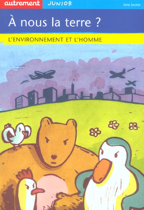 A nous la terre ? L'environnement et l'homme