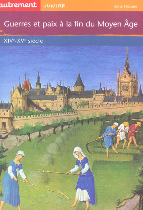 Guerres et paix à la fin du Moyen Age. XIVe-XVe siècle