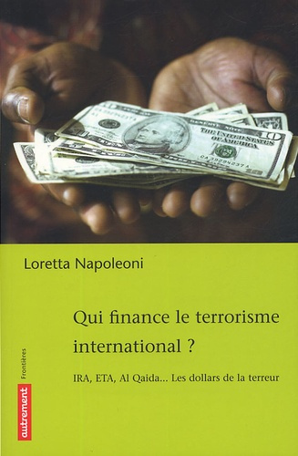 Qui finance le terrorisme international ? IRA, ETA, Al Qaida... Les dollars de la terreur
