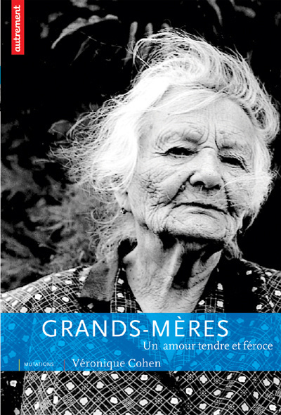 Grands-mères. Un amour tendre et féroce
